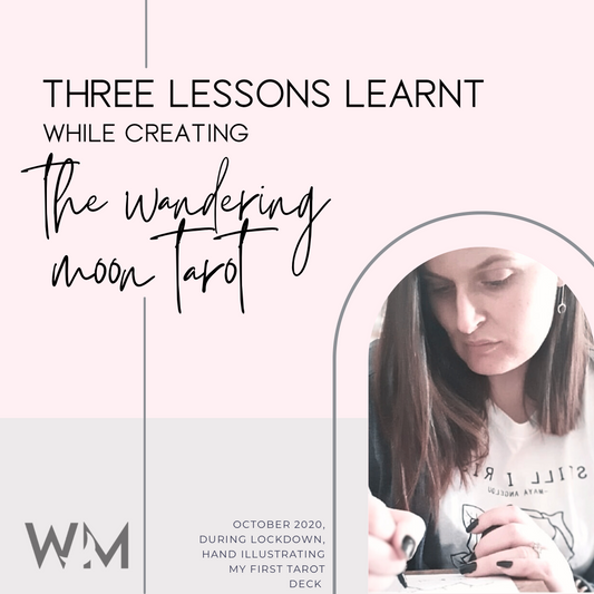 3 lessons I learnt while creating The Wandering Moon Tarot deck