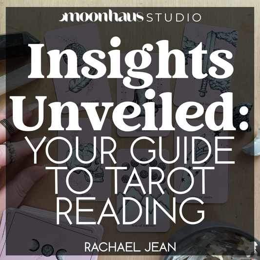 Insights Unveiled: Your Guide to Tarot Reading