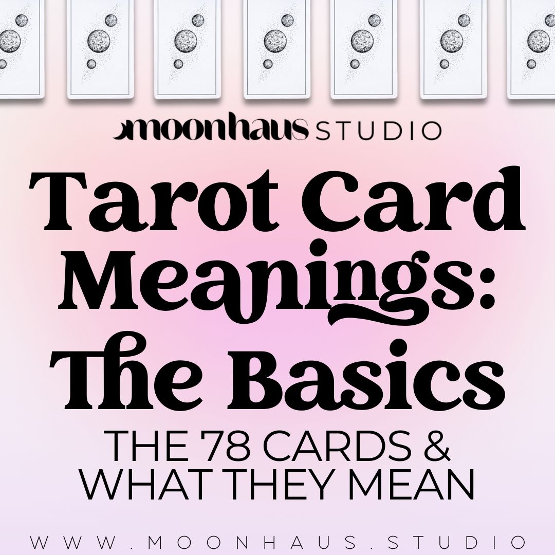 MoonHaus Studio blog cover with pink gradient background reading “Tarot Card Meanings: The Basics — The 78 Cards & What They Mean” and moon phase cards along the top.
