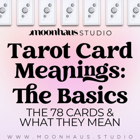 MoonHaus Studio blog cover with pink gradient background reading “Tarot Card Meanings: The Basics — The 78 Cards & What They Mean” and moon phase cards along the top.